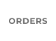 ORDERS